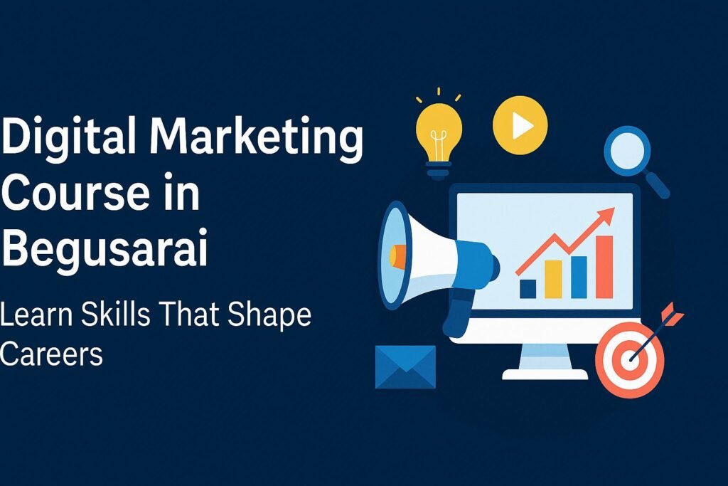 Digital Marketing Course in Begusarai
